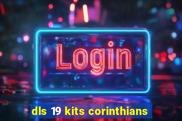 dls 19 kits corinthians